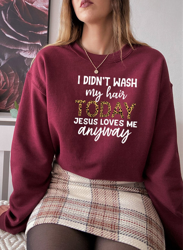 I Didnt Wash My Hair Today Sweat Shirt-3